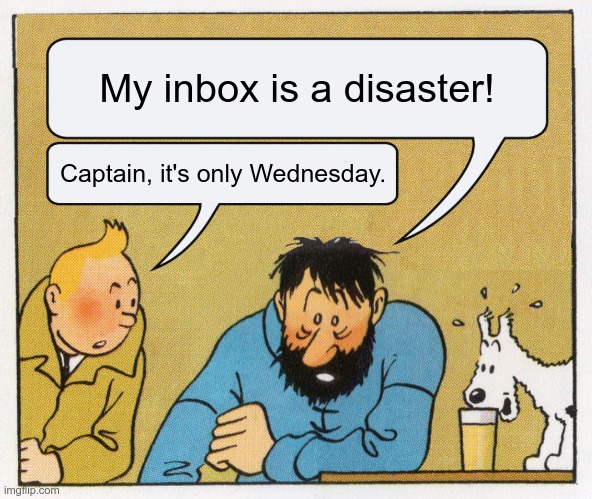 The Tintin 'what a week' meme, about e-mail inboxes.